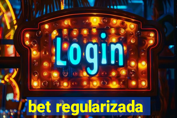 bet regularizada